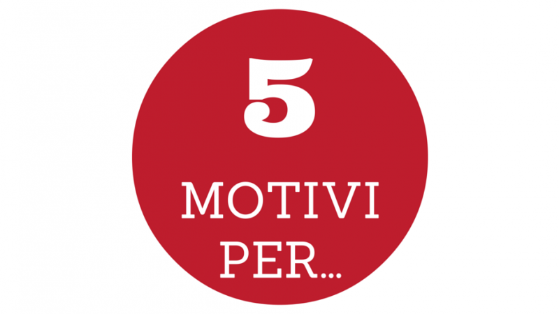 5 motivi per...